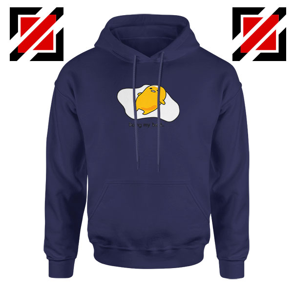 Gudetama Doing My Best Navy Blue Hoodie