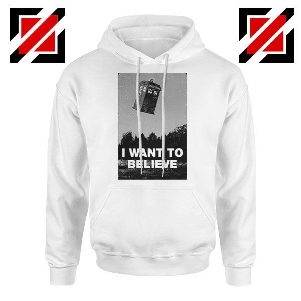 I Want To Believe Doctor Who White Hoodie