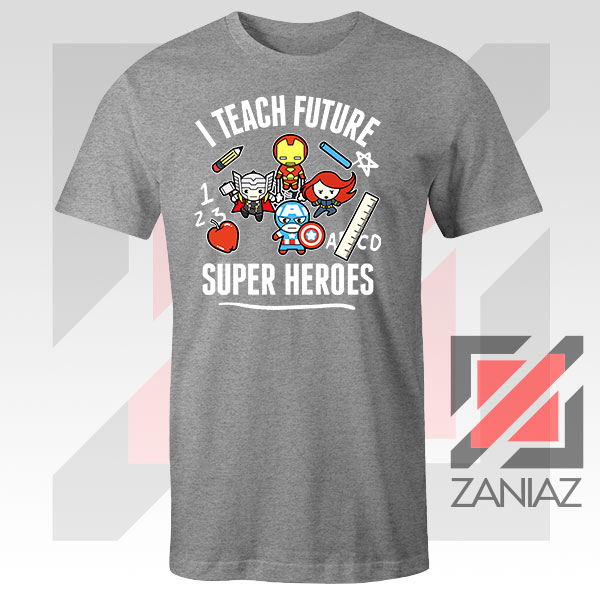 I Teach Future Super Heroes Sport Grey Tshirt