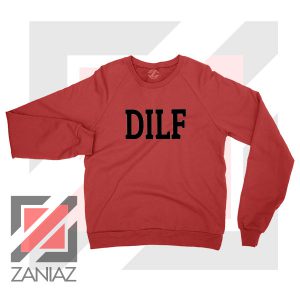 DILF Funny Father Day Graphic Red Sweatshirt