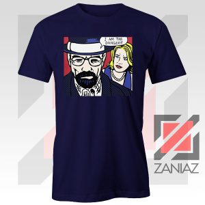 I Am The Danger Best Quotes Navy Blue Tee