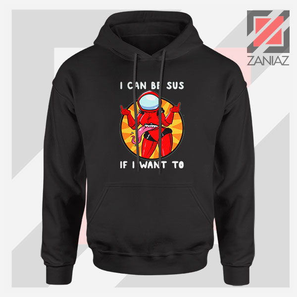 I Can Be SUS Funny Graphic Hoodie