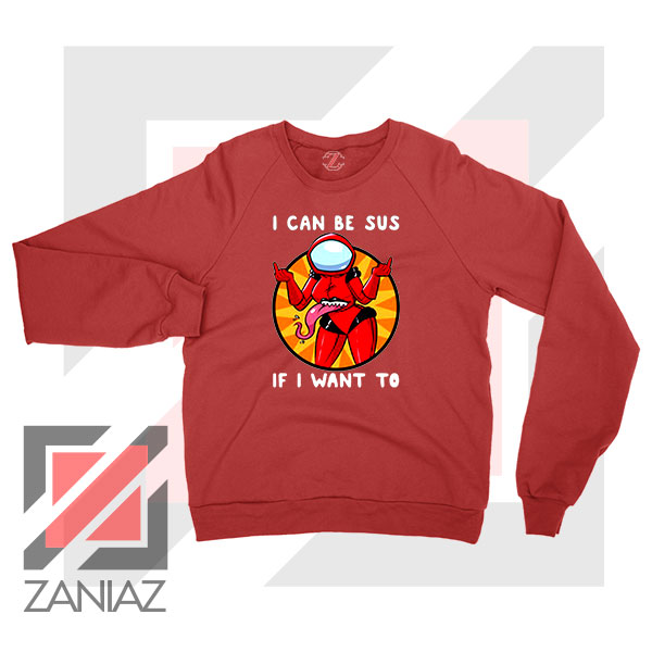 I Can Be SUS Funny Graphic Red Sweatshirt