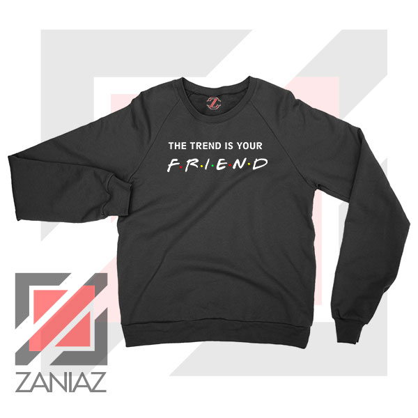 Trend is Your Friend Logo Sweater