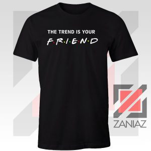 Trend is Your Friend Logo Tshirt