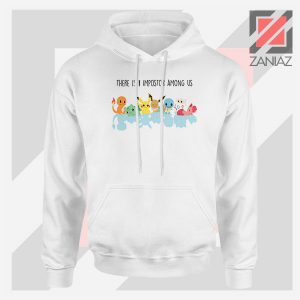 There Is Pokemon Impostor Hoodie