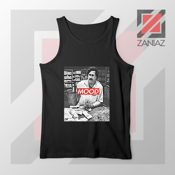Pablo Escobar Mood Tank Top – Funny Narcos Meme Graphic
