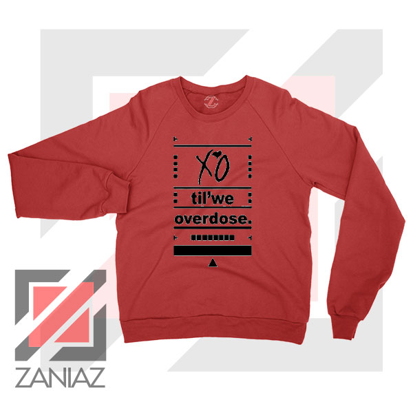 XO Til We Overdose Red Sweatshirt