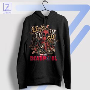 Deadpool's Battle Cry Let's Freaking Go Hoodie