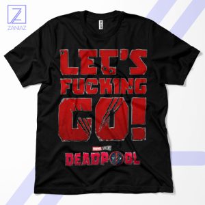Deadpool's Epic Quote Lets Fcking Go T-Shirt