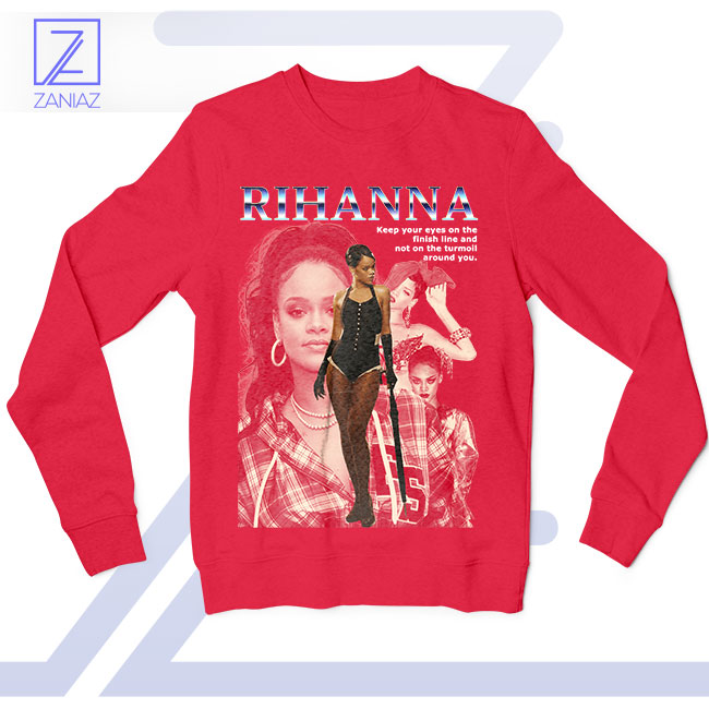Eyes on the Finish Line Rihanna Red Sweatshirt