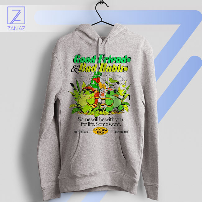 Good Friends Bad Habits Unique Sport Grey Hoodie