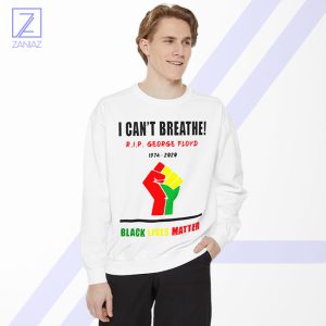 I Cant Breathe Black Lives Matter Sweatshirt - RIP George Floyd