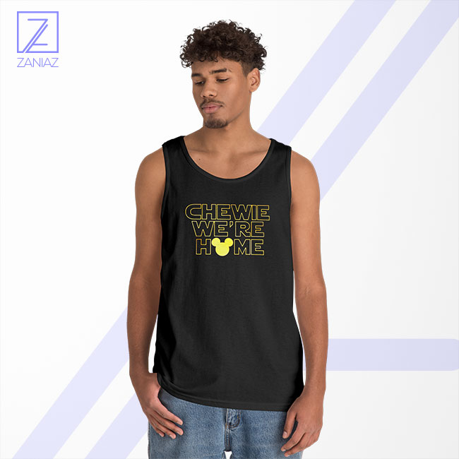 Chewie We Are Home Tank Top - Han Solo Star Wars