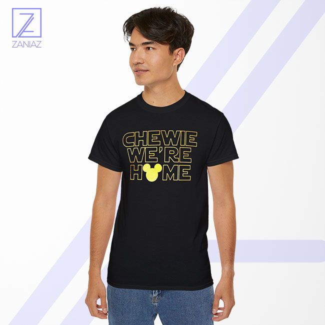 Chewie We Are Home Tshirt - Han Solo Star Wars