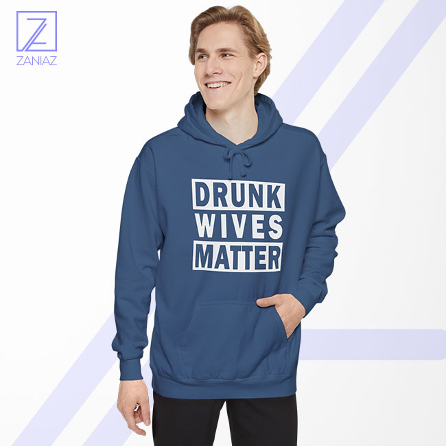 Drunk Wives Matter Hoodie - Funny Women