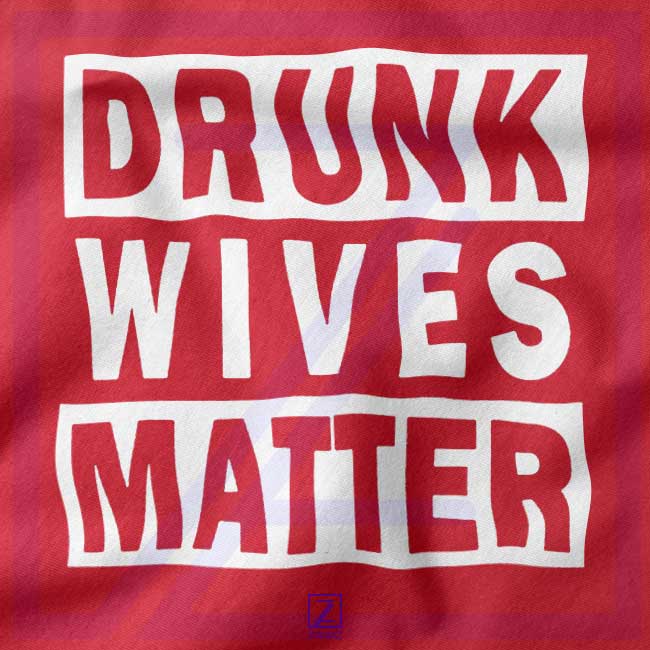 Drunk Wives Matter closeup Sweatshirt - Funny Women
