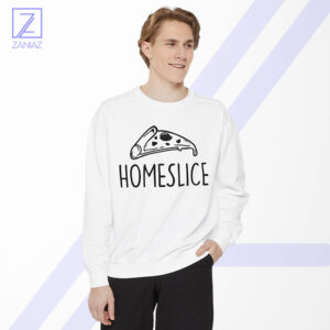 Home Slice Pizza Sweatshirt - Buy Food Gift