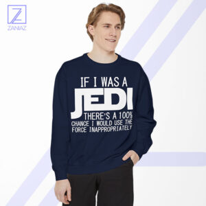 If I Was a Jedi Star Wars Sweatshirt - Movie Series Merch