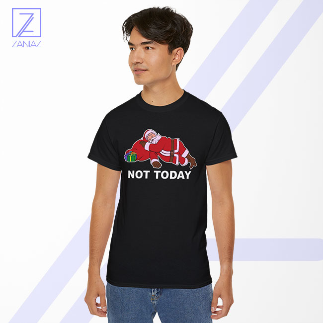 Not Today Santa Tshirt - Buy Christmas Gift