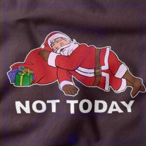 Not Today Santa closeup Tshirt - Buy Christmas Gift