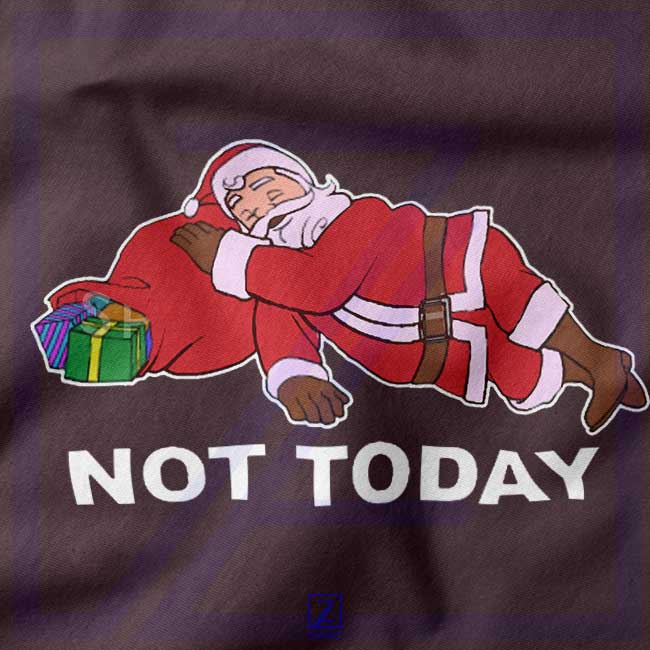 Not Today Santa closeup Tshirt - Buy Christmas Gift