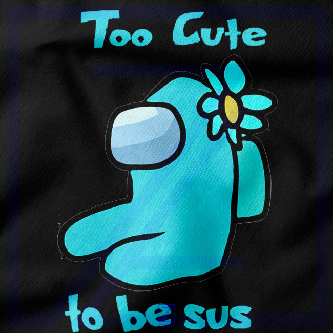 Too Cute To Be Sus closeup Tshirt - Buy Among Us