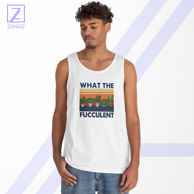 What The Fucculent Tank Top - Funny Cactus