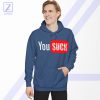 Funny Saying You Suck Hoodie - Youtube Meme