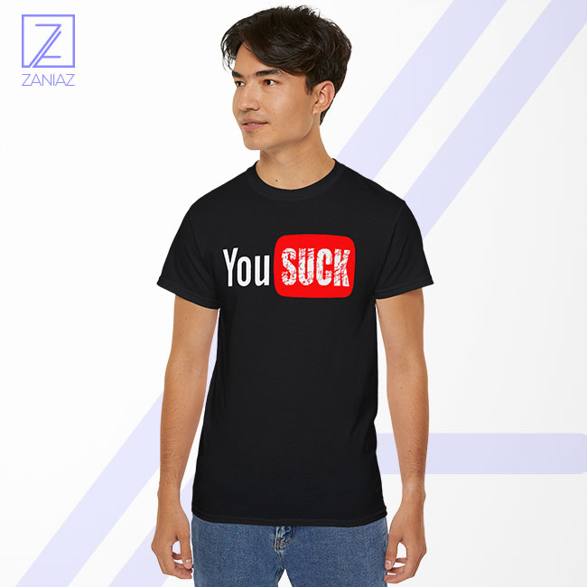 Funny Saying You Suck Tshirt - Youtube Meme