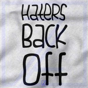Haters Back Off Miranda Sings closeup Sweatshirt - Television Comedy