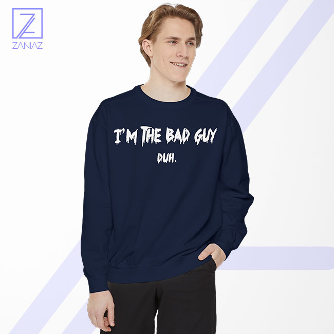 I am The Bad Guy Duh Sweatshirt - Billie Eilish Concert