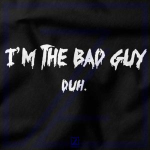 I am The Bad Guy Duh closeup Sweatshirt - Billie Eilish Concert