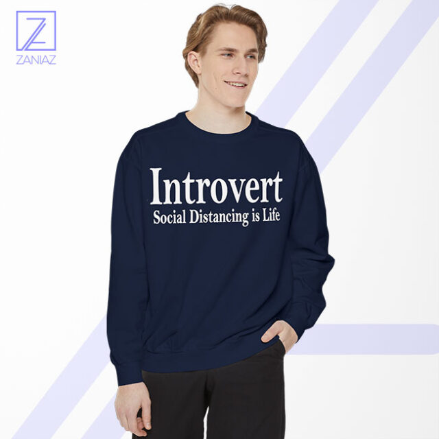 Introvert Social Distancing is Life Sweatshirt