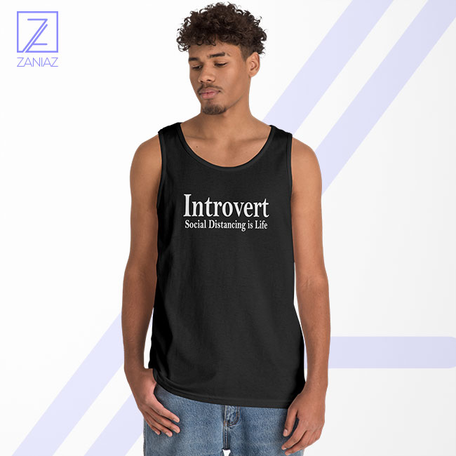 Introvert Social Distancing is Life Tank Top - Physical Distancing