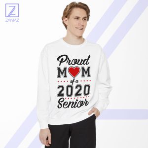 Proud Mom of a 2020 Senior Sweatshirt - Mother's Day