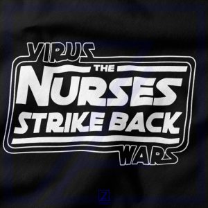 Virus The Nurses Strike Back Wars closeup Tshirt - Global Pandemic