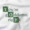 You're Goddamn Right Heisenberg Graphic Merch