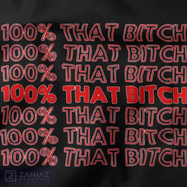 I'm 100% That Bitch Sassy Statement Graphic Tee